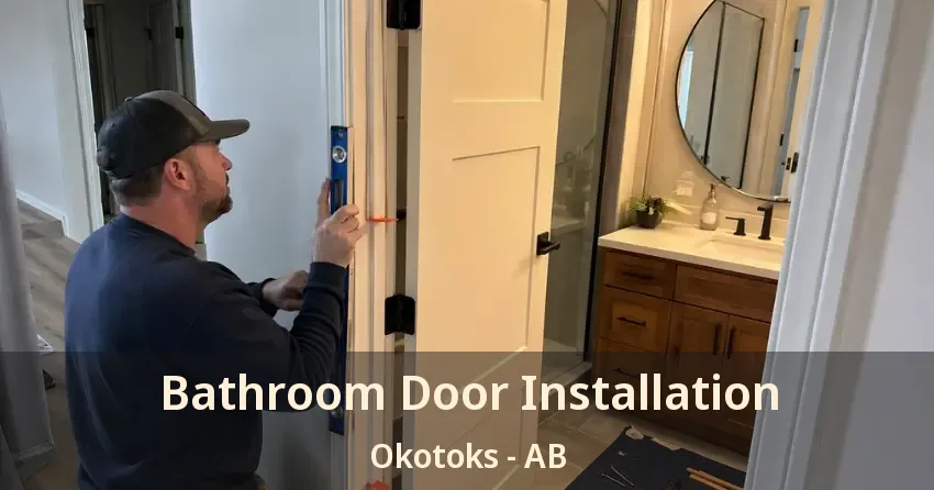 Bathroom Door Installation Okotoks - AB
