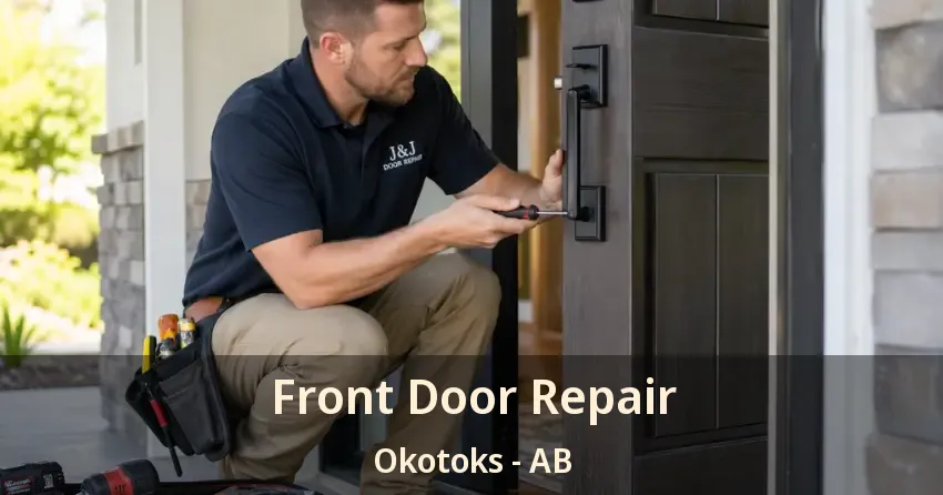 Front Door Repair Okotoks - AB