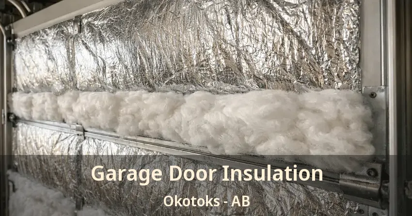Garage Door Insulation Okotoks - AB