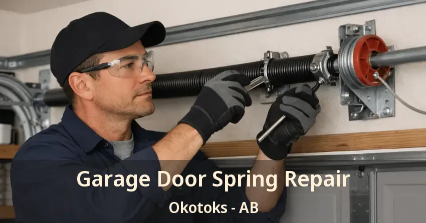 Garage Door Spring Repair Okotoks - AB Garage Door Spring Repair Okotoks - AB