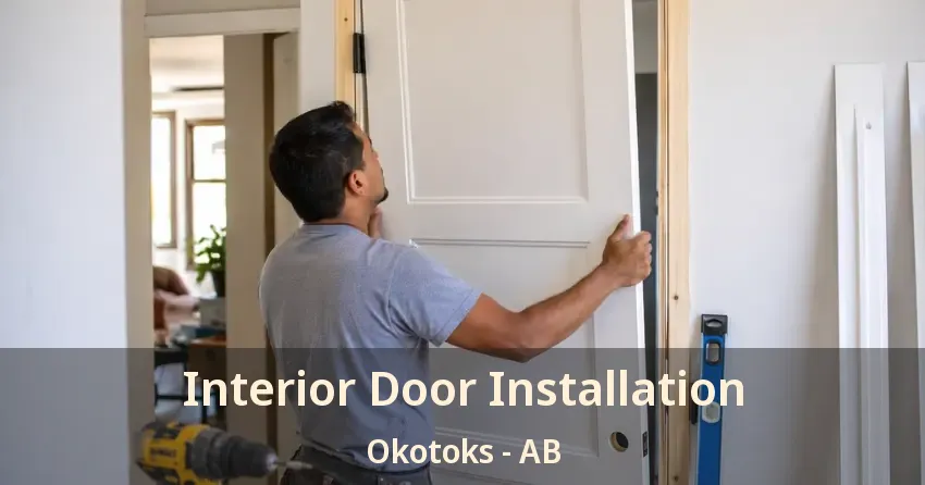 Interior Door Installation Okotoks - AB