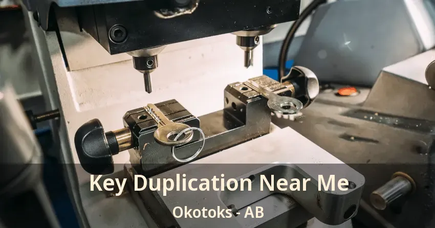 Key Duplication Near Me Okotoks - AB