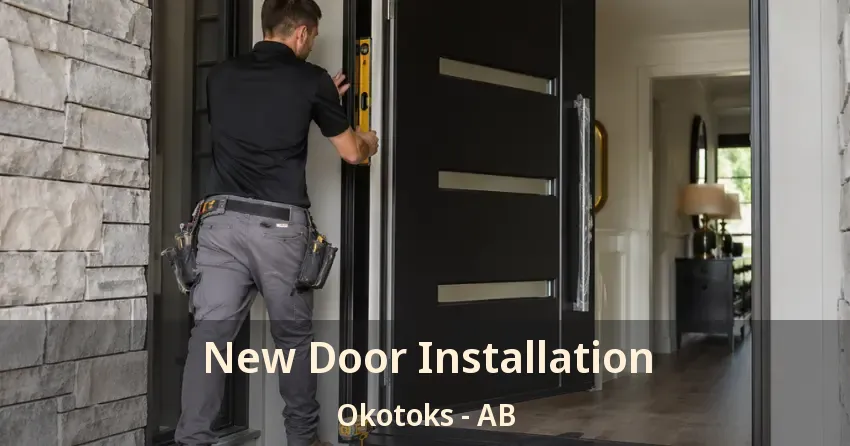 New Door Installation Okotoks - AB