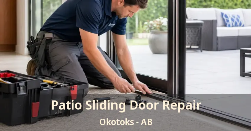 Patio Sliding Door Repair Okotoks - AB Patio Sliding Door Repair Okotoks - AB