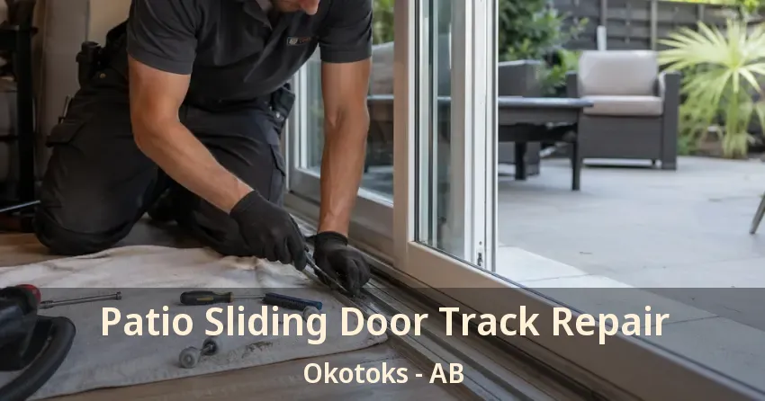 Patio Sliding Door Track Repair Okotoks - AB