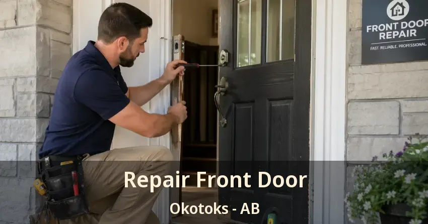 Repair Front Door Okotoks - AB