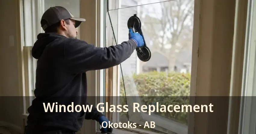Window Glass Replacement Okotoks - AB