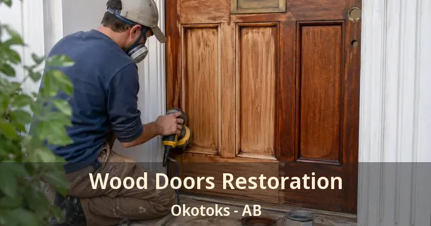 Wood Doors Restoration Okotoks - AB Wood Doors Restoration Okotoks - AB